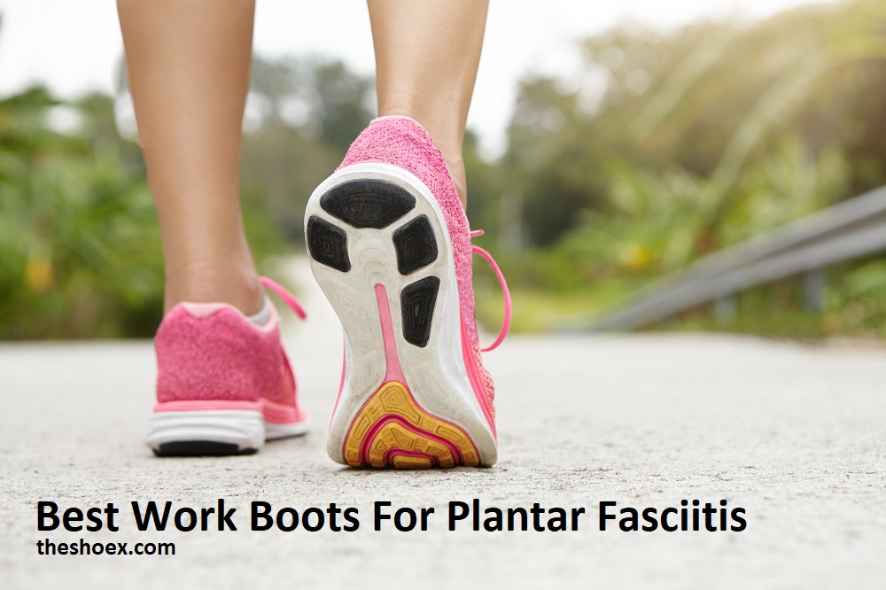 Best Work Boots For Plantar Fasciitis Men In 2023